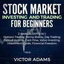 Stock Market Investing and Trading for Beginners (2 Manuscripts in 1): Options trading Penny Stocks  Audiobook
