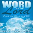 Word of the Lord: Prophetic Word for 2020 Audiobook