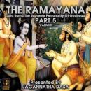 The Ramayana Lord Rama The Supreme Personality Of Godhead - Part 5 Audiobook