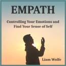 Empath: Controlling Your Emotions and Find Your Sense of Self Audiobook
