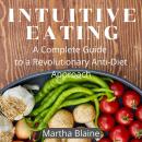 Intuitive Eating: A Complete Guide to a Revolutionary Anti-Diet Approach Audiobook