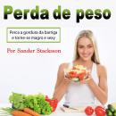 [Portuguese] - Perda de peso: Perca a gordura da barriga e torne-se magro e sexy (Portuguese Edition Audiobook