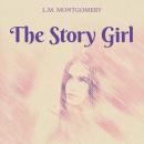 The Story Girl Audiobook