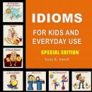 Idioms for Kids and Everyday Use (Special Edition) Audiobook