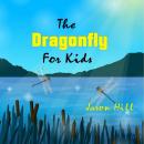 The Dragonfly for Kids