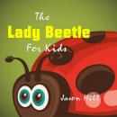 Lady Beetle for Kids Audiobook