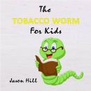The Tobacco Worm for Kids Audiobook