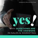 Yes! Why Questions Are The Answers in Sales & Marketing Audiobook