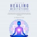 Guided Healing Meditations and Mindfulness Meditations Bundle: Includes Scripts Friendly for Beginne Audiobook