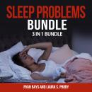 Sleep Problems Bundle: 3 in 1 Bundle, Insomnia, Essential Oils for Sleep, Sleep Audiobook