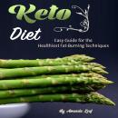 Keto Diet: Easy Guide for the Healthiest Fat-Burning Techniques Audiobook