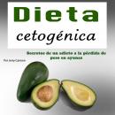 [Spanish] - Dieta cetogénica: Secretos de un adicto a perder peso con ayuno Audiobook