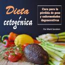 Dieta cetogénica: Cura para una pérdida de peso y enfermedades degenerativas Audiobook