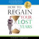 How To Regain Your Lost Years Audiobook