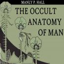 The Occult Anatomy of Man Audiobook