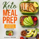 Keto Meal Prep: The Essential Ketogenic Meal Prep Guide For Beginners – 30 Days Keto Meal Prep Meal  Audiobook