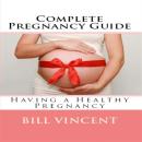 Complete Pregnancy Guide Audiobook