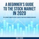 A Beginner's Guide to the Stock Market in 2020 Audiobook