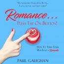 Romance... Push The On Button! How To Turn Your Man Into A Romantic Audiobook