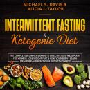 Intermittent Fasting & Ketogenic Diet: The Complete Beginner’s Guide to Effective Keto Meal Plans fo Audiobook