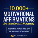 10,000+ Motivational Affirmations for Abundance and Prosperity Become a Winner and Attract Wealth, M Audiobook
