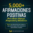 [Spanish] - Más de 5,000 afirmaciones positivas para atraer riqueza, prosperidad y abundancia 5 hora Audiobook