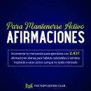 [Spanish] - Afirmaciones para mantenerse activo Incrementa tu motivación para ejercitarte con 2,437  Audiobook