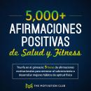 [Spanish] - Más de 5,000 afirmaciones positivas de salud y fitness Triunfa en el gimnasio: 5 horas d Audiobook