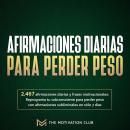 [Spanish] - Afirmaciones diarias para perder peso 2,467 afirmaciones diarias y frases motivacionales Audiobook
