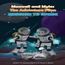 Maxwell and Myles The Adventure Files: Mission To Space Audiobook