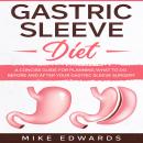 Gastric Sleeve Diet: A Concise Guide for Planning What to Do Before and After your Gastric Sleeve Su Audiobook