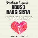 Secretos de Expertos - Abuso Narcisista: La guía definitiva de recuperación para identificar narcisi Audiobook