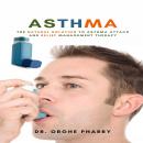 Asthma: The Natural Solution to Asthma Attack and Relief Management Therapy Audiobook