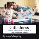 Giftedness: Problems and Opportunities Your Brilliant Child May Face (2 in 1 Combo) Audiobook