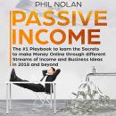 Passive Income: The #1 Playbook to learn the Secrets to make Money Online through different Streams  Audiobook