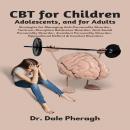 CBT for Children, Adolescents, and Adults: Strategies for Managing Anti-Personality, Disruptive Beha Audiobook