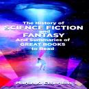 The History of Science Fiction and Fantasy And Summaries of Great Books to Read Audiobook