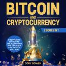 Bitcoin and Cryptocurrency 2 Books in 1: Discover the secrets to the Blockchain and get ready for th Audiobook