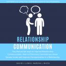 Relationship Communication: Two Manuscript-ways to Improve Relationship Communication, How to Effectively Communicate About Serious Issues and Improve Communication in a Relationship, David L Lewis, Marvin L Wiese