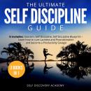 The Ultimate Self Discipline Guide - 3 Books in 1: It includes: Stoicism, Self Discipline, Self Disc Audiobook
