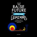 Raise Future Leaders - 3 Simple Steps to Transformational Parenting