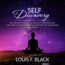 Self Discovery: The Ultimate Guide to Your Journey to Self-Discovery, Learn About Understanding Yourself to the Core and Seeking Your Origins
