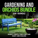 Gardening and Orchids Bundle: 3 in 1 Bundle, Organic Gardening, Lawn Care, Orchids