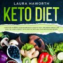 KETO DIET: Learn How to Reboot Your Metabolism in a Healthy Way, Lose Weight Quickly and Easily by Living a Perfect Keto Lifestyle  with Meal Plan and Delicious Recipes