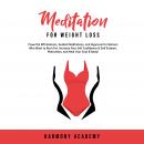 Meditation for Weight Loss: Powerful Affirmations, Guided Meditations, and Hypnosis for Women Who Wa Audiobook