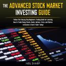 The Advanced Stock Market Investing Guide: Follow This Step by Step Beginners Trading Guide for Lear Audiobook