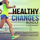 Healthy Changes Bundle: 2 in 1 Bundle, Sugar Detox, and Green Juicing Audiobook