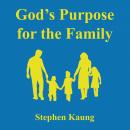 God's Purpose for the Family Audiobook