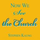 Now We See the Church Audiobook