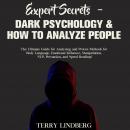 Expert Secrets – Dark Psychology & How to Analyze People: The Ultimate Guide for Analyzing and Prove Audiobook